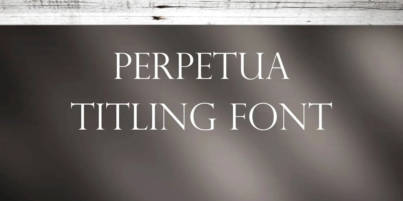 Perpetua Titling Font Free Download