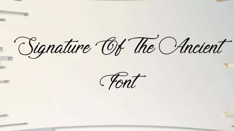 Signature Of The Ancient Font Free Download