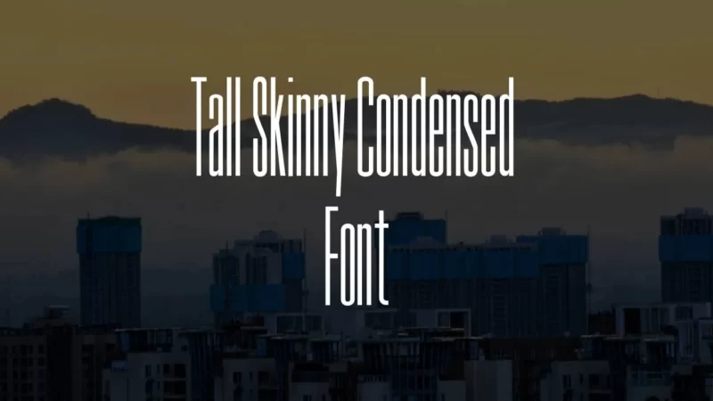 Tall Skinny Condensed Font Free Download
