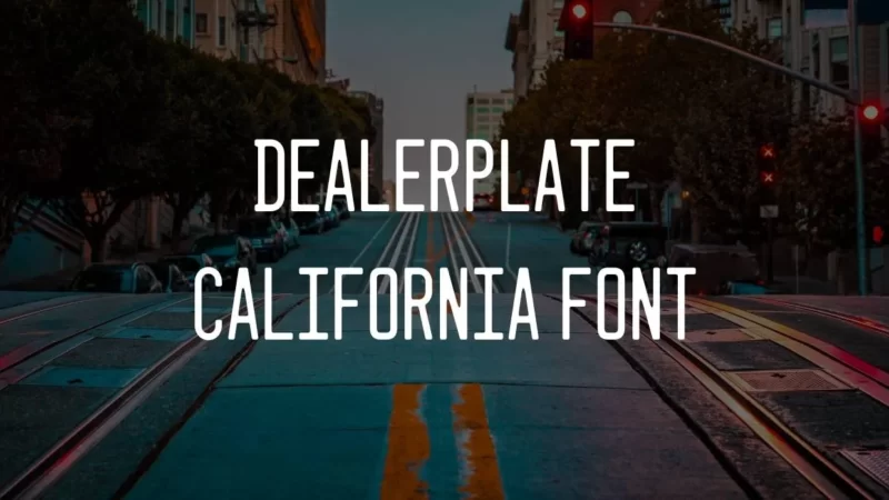 Dealerplate California Font Free Download