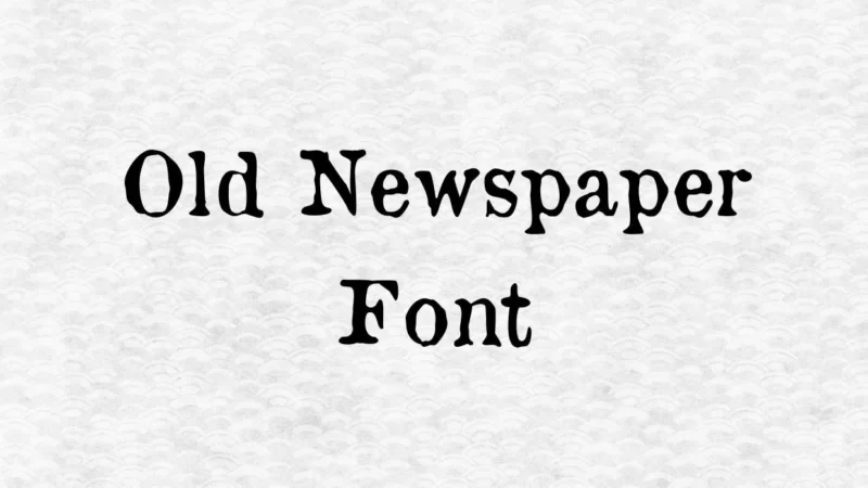 Old Newspaper Font Free Download