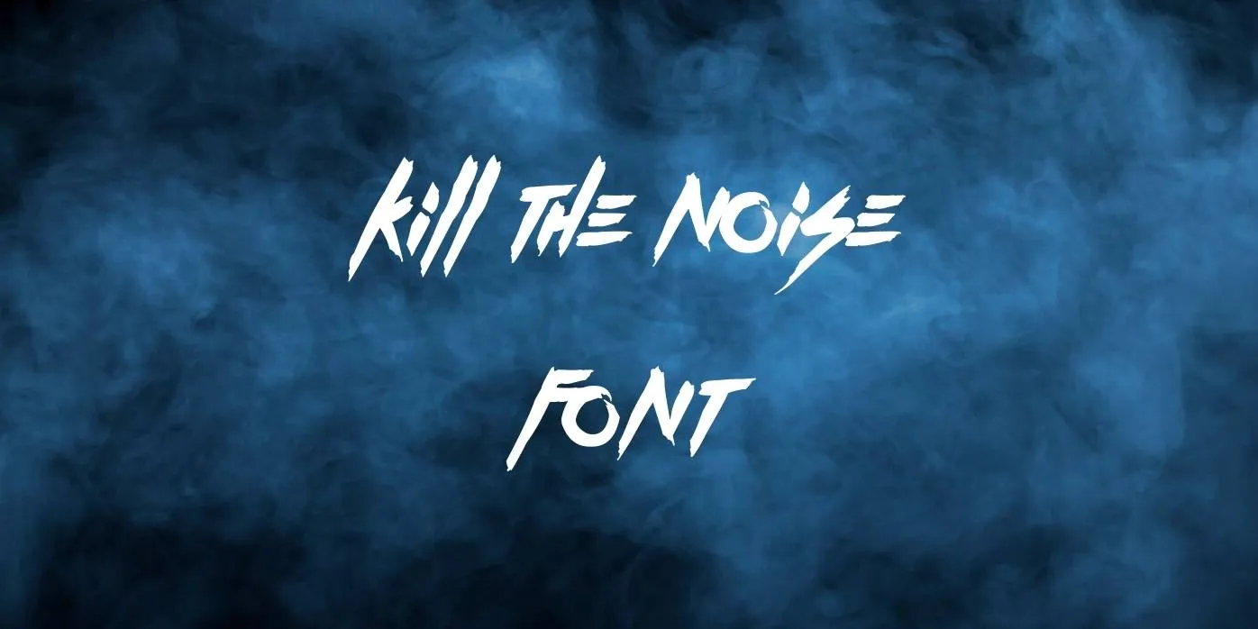 Kill The Noise Font Free Download