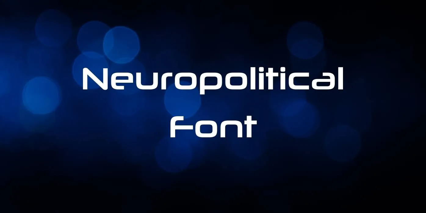 Neuropolitical Font Free Download