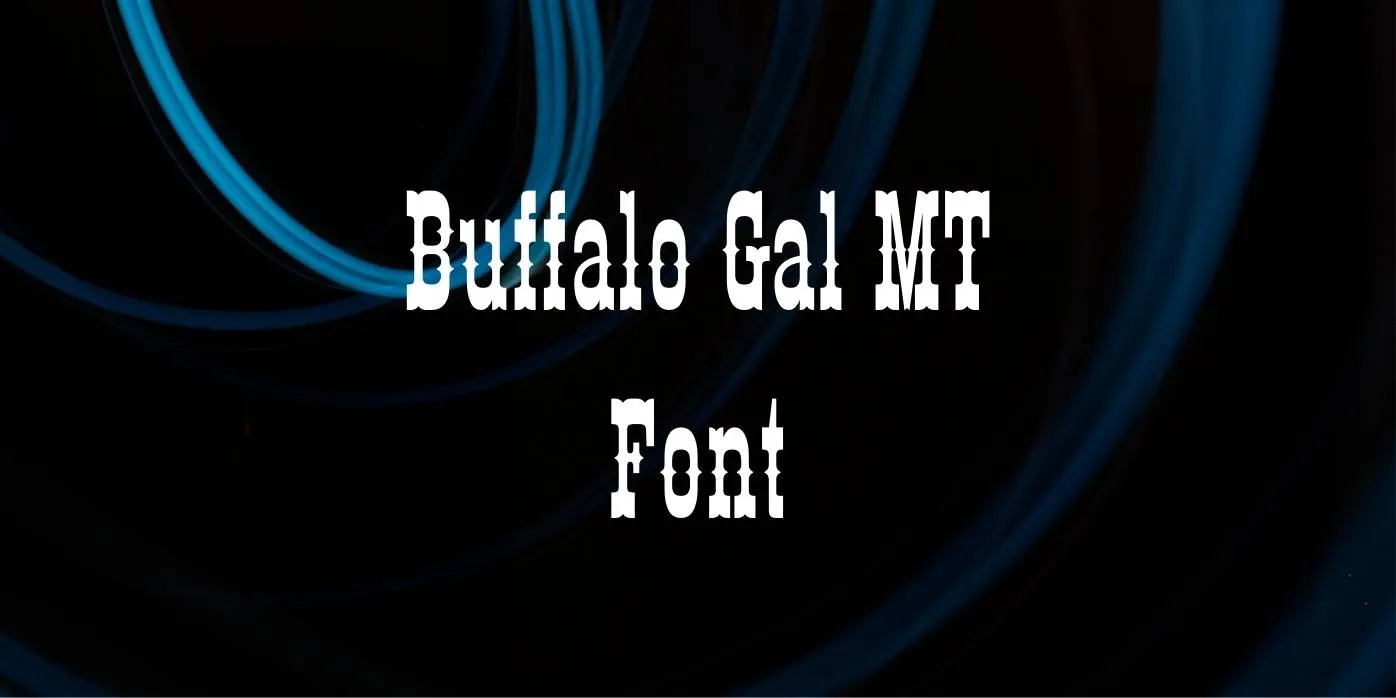 Buffalo Gal MT Font Free Download