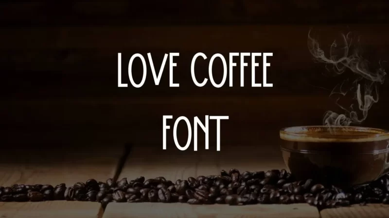 Love Coffee Font Free Download