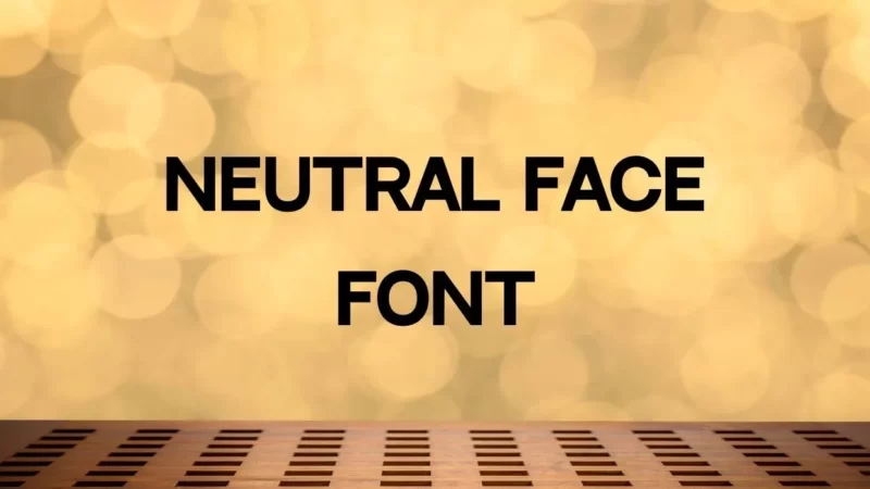 Neutral Face Font Free Download