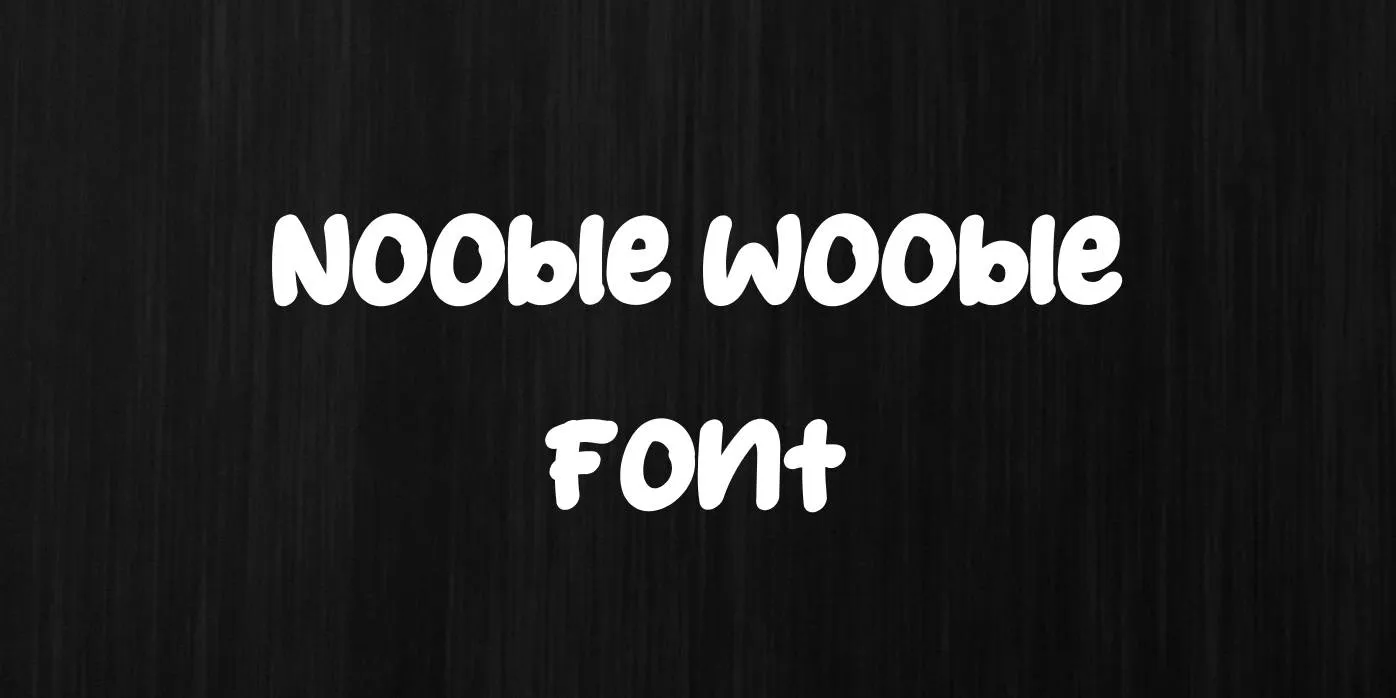 Nooble Wooble Font Free Download