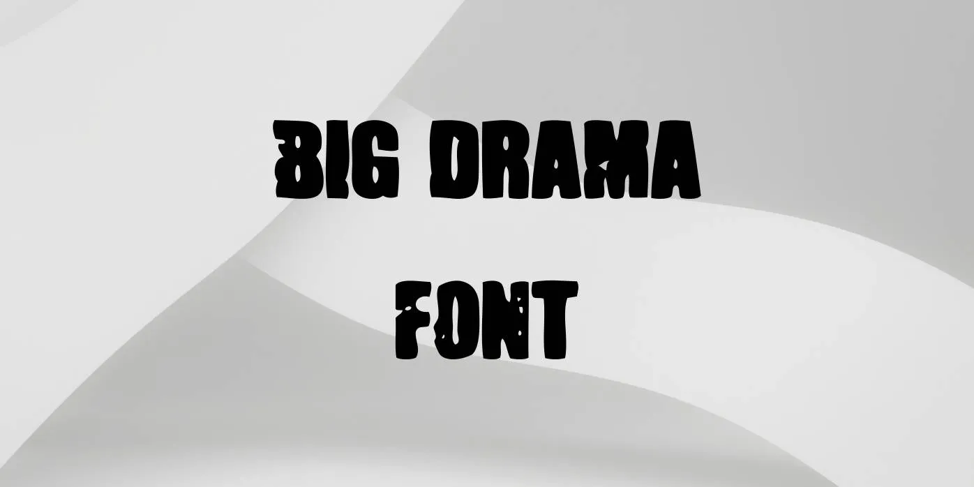 Big Drama Font Free Download