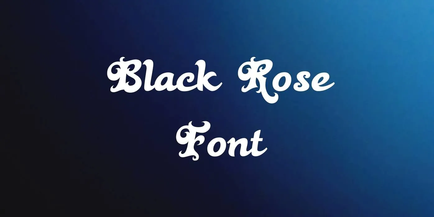 ­­­­­­­­­­­­­­­Black Rose Font Free Download