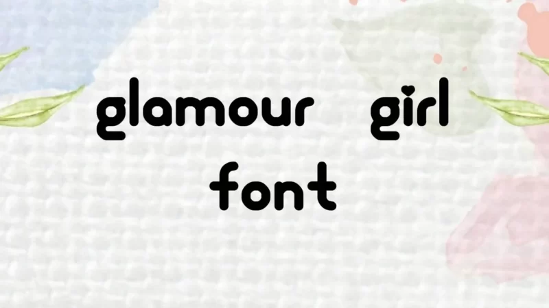 Glamour Girl Font Free Download