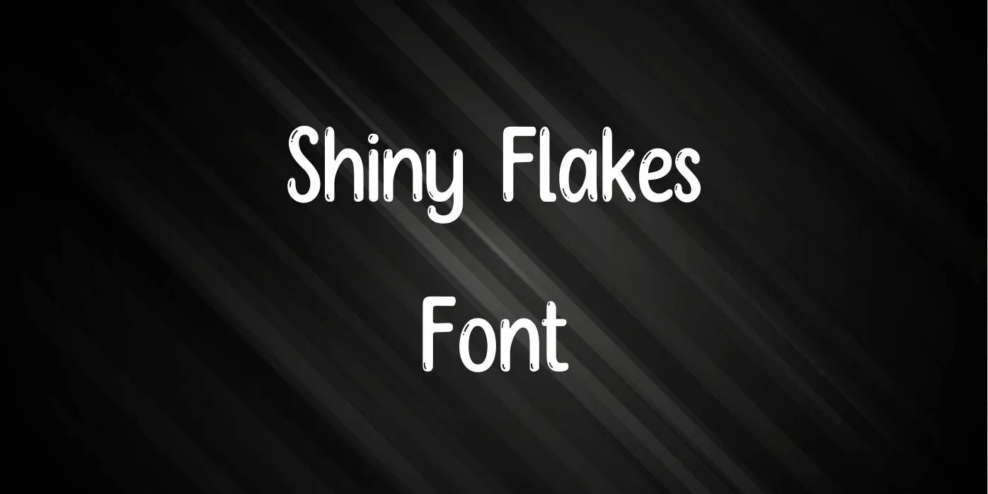 Shiny Flakes Font Free Download