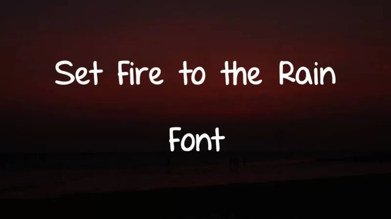 Set Fire To The Rain Font Free Download