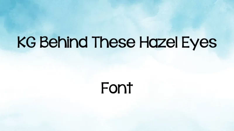 Kg Behind These Hazel Eyes Font Free Download