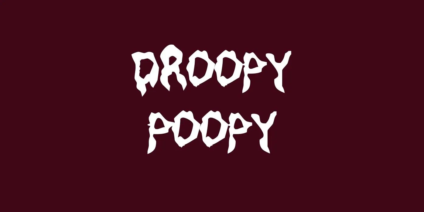 Droopy Poopy Font Free Download