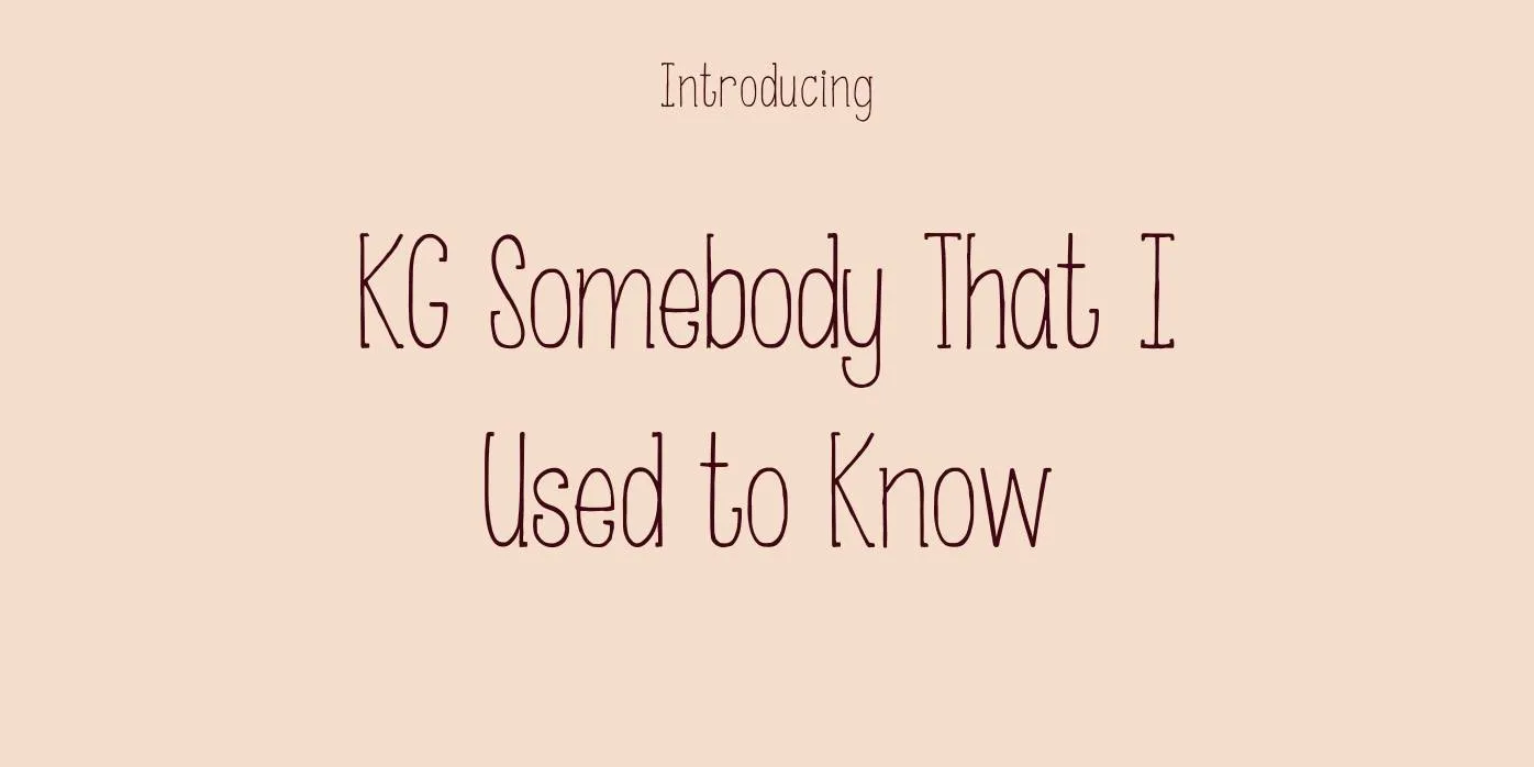 KG Somebody That I Used to Know Font Free Download